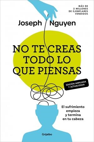NO TE CREAS TODO LO QUE PIENSAS (EDICION AMPLIADA Y ACTUALIZADA) [RUSTICA] | NGUYEN, JOSEPH | Akira Comics  - libreria donde comprar comics, juegos y libros online
