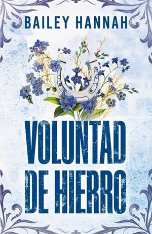 VOLUNTAD DE HIERRO (EL RANCHO WELLS 3) [RUSTICA] | HANNAH, BAILEY | Akira Comics  - libreria donde comprar comics, juegos y libros online