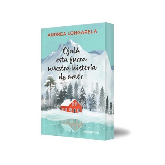 OJALA ESTA FUERA NUESTRA HISTORIA DE AMOR [RUSTICA] | LONGARELA, ANDREA | Akira Comics  - libreria donde comprar comics, juegos y libros online