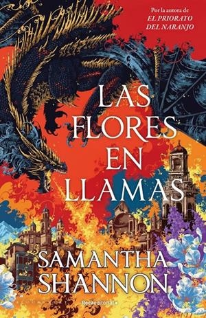 FLORES EN LLAMAS, LAS (PRECUELA DE EL PRIORATO DEL NARANJO) [CARTONE] | SHANNON, SAMANTHA | Akira Comics  - libreria donde comprar comics, juegos y libros online