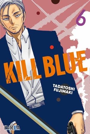 KILL BLUE Nº06 [RUSTICA] | TADATOSHI, FUJIMAKI | Akira Comics  - libreria donde comprar comics, juegos y libros online