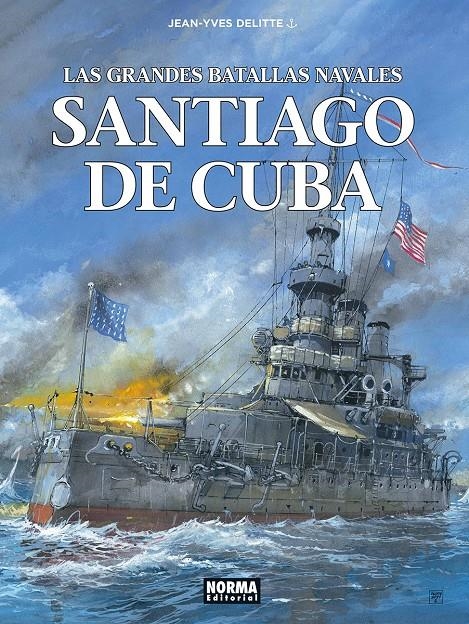 GRANDES BATALLAS NAVALES VOL.17: SANTIAGO DE CUBA [CARTONE] | DELITTE, JEAN-YVES | Akira Comics  - libreria donde comprar comics, juegos y libros online
