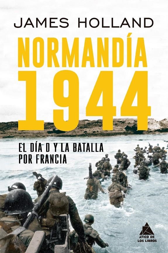 NORMANDIA 1944 [RUSTICA] | HOLLAND, JAMES | Akira Comics  - libreria donde comprar comics, juegos y libros online