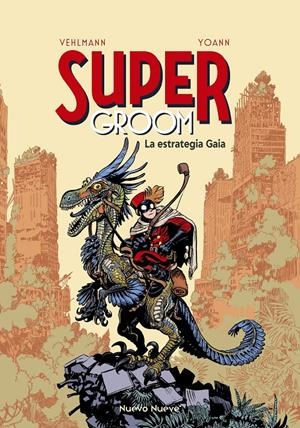 SUPERGROOM VOL.3: LA ESTRATEGIA GAIA [CARTONE] | YOANN/VEHLMANN, FABIEN | Akira Comics  - libreria donde comprar comics, juegos y libros online