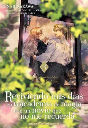REVIVIENDO MIS DIAS EN LA ACADEMIA DE MAGIA CON UN NOVIO QUE NO ME RECUERDA Nº3 [RUSTICA] | MUTSUHANA,EIKO / SHIRAKAWA,GIN | Akira Comics  - libreria donde comprar comics, juegos y libros online