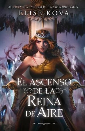 ASCENSO DE LA REINA DE AIRE, EL (EL DESPERTAR DE LA BRUJA DEL AIRE 5) [RUSTICA] | KOVA, ELISE | Akira Comics  - libreria donde comprar comics, juegos y libros online