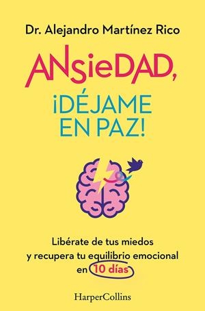 ANSIEDAD ¡DEJAME EN PAZ! [RUSTICA] | MARTINEZ RICO, DR. ALEJANDRO | Akira Comics  - libreria donde comprar comics, juegos y libros online