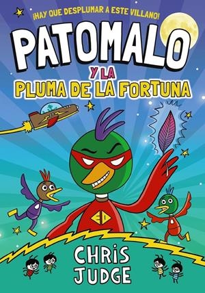 PATOMALO VOL.1: PATOMALO Y LA PLUMA DE LA FORTUNA [CARTONE] | JUDGE, CHRIS | Akira Comics  - libreria donde comprar comics, juegos y libros online