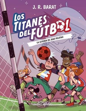 TITANES DEL FUTBOL, LOS Nº03: LA LEYENDA DE JOAO PELOTAO [CARTONE] | BARAT, J. R. | Akira Comics  - libreria donde comprar comics, juegos y libros online