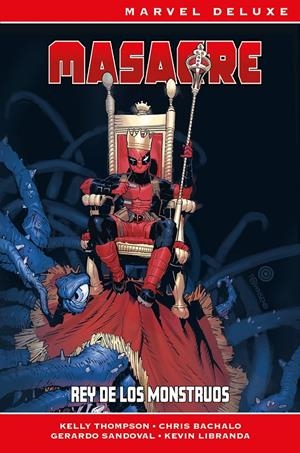 MARVEL NOW! DELUXE: MASACRE, REY DE LOS MONSTRUOS [CARTONE] | THOMPSON, KELLY / BACHALO, CHRIS | Akira Comics  - libreria donde comprar comics, juegos y libros online