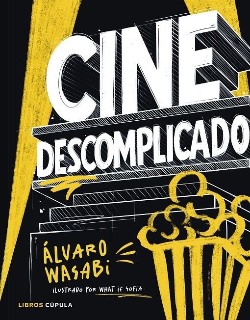 CINE DESCOMPLICADO: GUIA ILUSTRADA Y GAMBERRA PARA ENTENDER EL CINE DESDE DENTRO [RUSTICA] | WASABI, ALVARO | Akira Comics  - libreria donde comprar comics, juegos y libros online