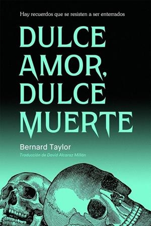 DULCE AMOR, DULCE MUERTE [RUSTICA] | TAYLOR, BERNARD | Akira Comics  - libreria donde comprar comics, juegos y libros online