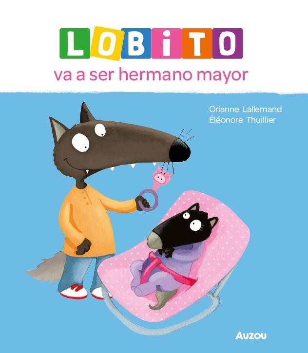 LOBITO VA A SER HERMANO MAYOR [CARTONE] | LALLEMAND, ORIANNE / THUILLIER, ELEONORE | Akira Comics  - libreria donde comprar comics, juegos y libros online