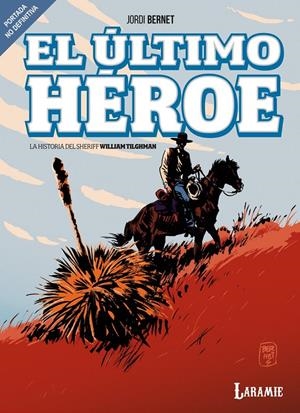 ULTIMO HEROE: LA VIDA DEL SHERIFF TILGHMAN [CARTONE] | BERNET, JORDI | Akira Comics  - libreria donde comprar comics, juegos y libros online