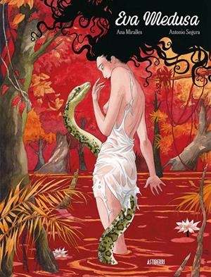 EVA MEDUSA (EDICION INTEGRAL 30 ANIVERSARIO) [CARTONE] | SEGURA, ANTONIO / MIRALLES, ANA | Akira Comics  - libreria donde comprar comics, juegos y libros online