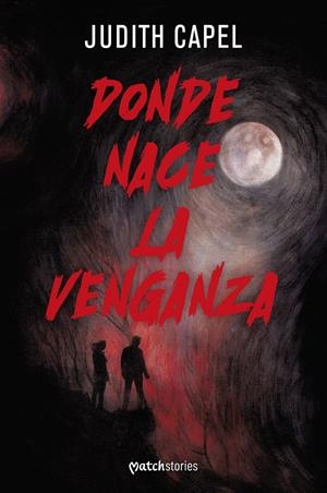 DONDE NACE LA VENGANZA [RUSTICA] | CAPEL, JUDITH | Akira Comics  - libreria donde comprar comics, juegos y libros online