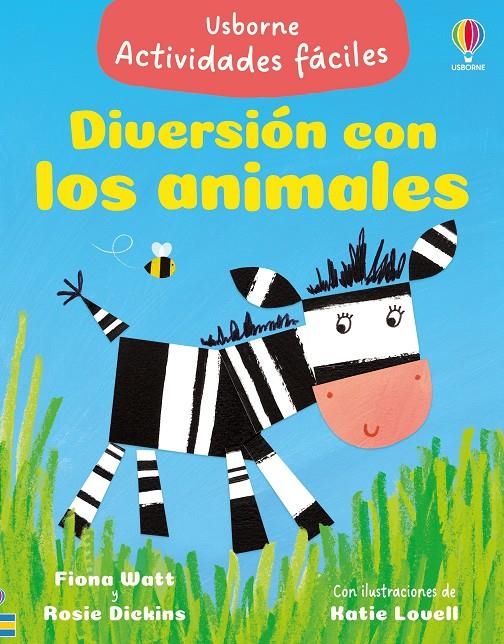 DIVERSION CON LOS ANIMALES (ACTIVIDADES FACILES) [RUSTICA] | WATT, FIONA / DICKINS, ROSIE | Akira Comics  - libreria donde comprar comics, juegos y libros online