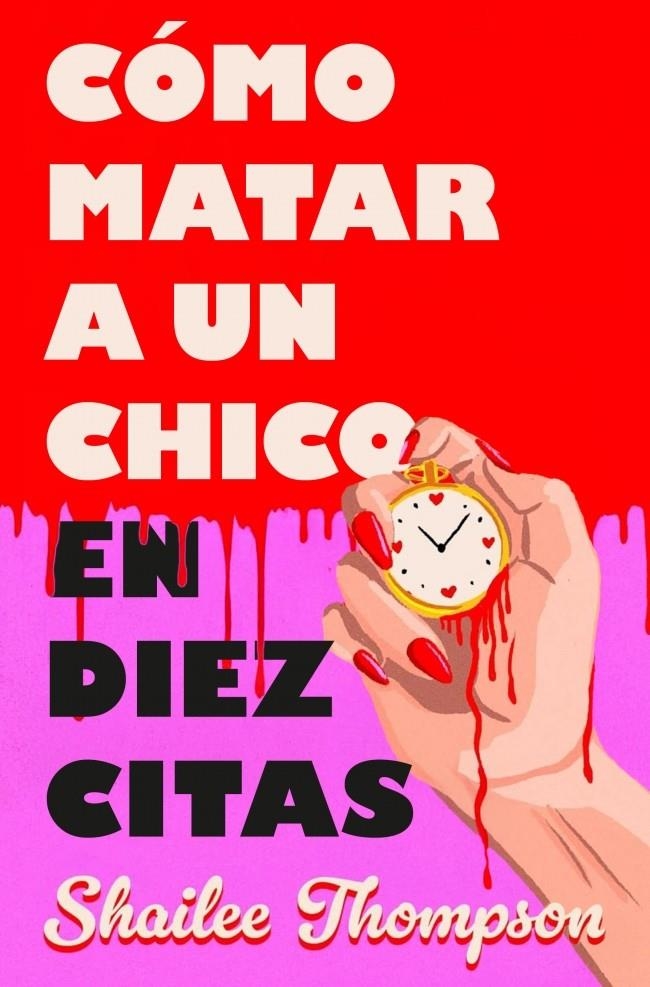 COMO MATAR A UN CHICO EN DIEZ CITAS [RUSTICA] | THOMPSON, SHAILEE | Akira Comics  - libreria donde comprar comics, juegos y libros online