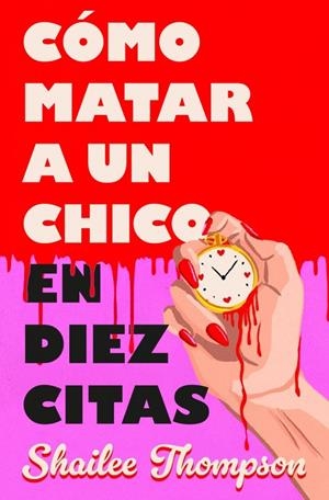 COMO MATAR A UN CHICO EN DIEZ CITAS [RUSTICA] | THOMPSON, SHAILEE | Akira Comics  - libreria donde comprar comics, juegos y libros online