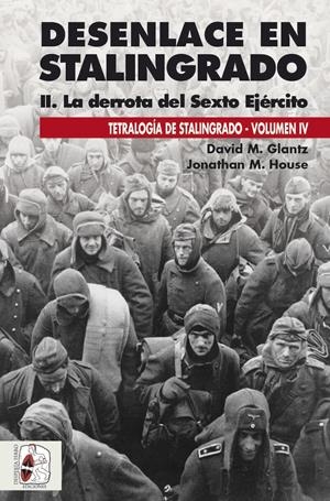 DESENLACE EN STALINGRADO: LA DERROTA DEL SEXTO EJERCITO [RUSTICA] | GLANTZ, DAVID M. / HOUSE, JONATHAN M. | Akira Comics  - libreria donde comprar comics, juegos y libros online