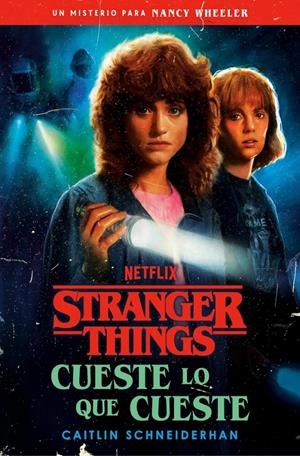 STRANGER THINGS: CUESTE LO QUE CUESTE [RUSTICA] | SCHNEIDERHAN, CAITLIN | Akira Comics  - libreria donde comprar comics, juegos y libros online