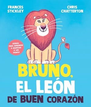 BRUNO EL LEON DE BUEN CORAZON [CARTONE] | STICKLEY, FRANCES / CHATTERTON, CHRIS | Akira Comics  - libreria donde comprar comics, juegos y libros online