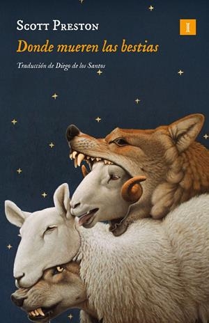 DONDE MUEREN LAS BESTIAS [RUSTICA] | PRESTON, SCOTT | Akira Comics  - libreria donde comprar comics, juegos y libros online