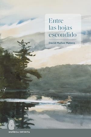 ENTRE LAS HOJAS ESCONDIDO [RUSTICA] | MUÑOZ MATEOS, DAVID | Akira Comics  - libreria donde comprar comics, juegos y libros online