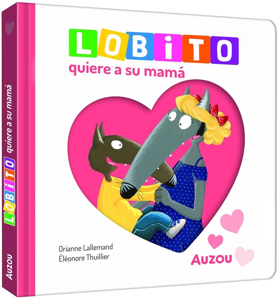 LOBITO QUIERE A SU MAMA [CARTONE] | LALLEMAND, ORIANNE / THUILLIER, ELEONORE | Akira Comics  - libreria donde comprar comics, juegos y libros online