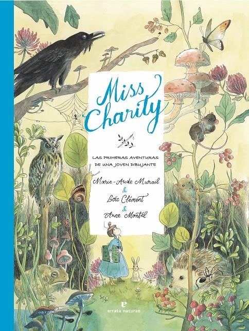 MISS CHARITY: LAS PRIMERAS AVENTURAS DE UNA JOVEN DIBUJANTE [CARTONE] | CLEMENT, LOÏC / MURAIL, MARIE-AUDE | Akira Comics  - libreria donde comprar comics, juegos y libros online
