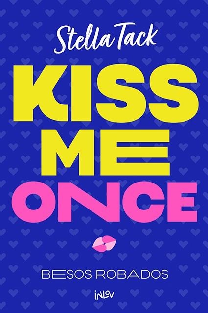 KISS ME ONCE [RUSTICA] | TACK, STELLA | Akira Comics  - libreria donde comprar comics, juegos y libros online