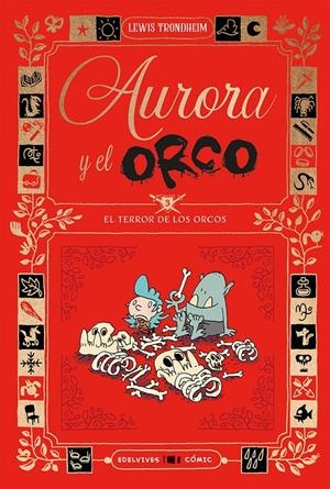 AURORA Y EL ORCO Nº03: EL TERROR DE LOS ORCOS [RUSTICA] | TRONDHEIM, LEWIS | Akira Comics  - libreria donde comprar comics, juegos y libros online