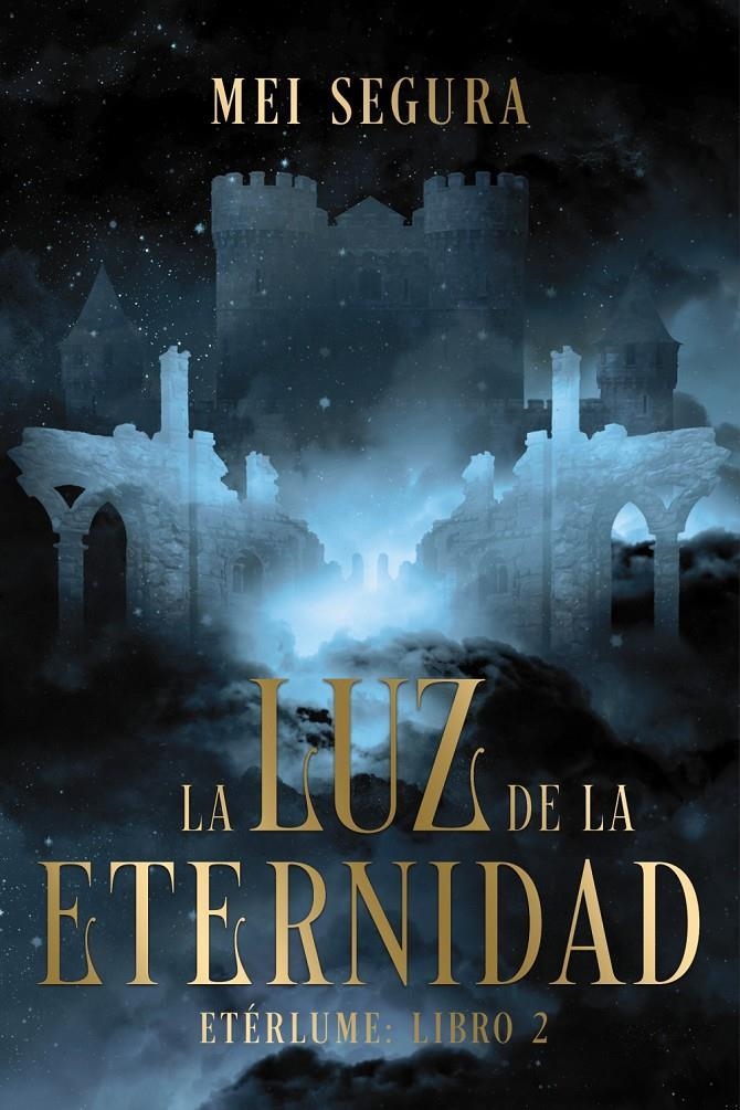 LUZ DE LA ETERNIDAD, LA (ETERLUME 2) [RUSTICA] | SEGURA, MEI | Akira Comics  - libreria donde comprar comics, juegos y libros online