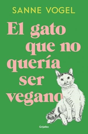 GATO QUE NO QUERIA SER VEGANO, EL [RUSTICA] | VOGEL, SANNE | Akira Comics  - libreria donde comprar comics, juegos y libros online