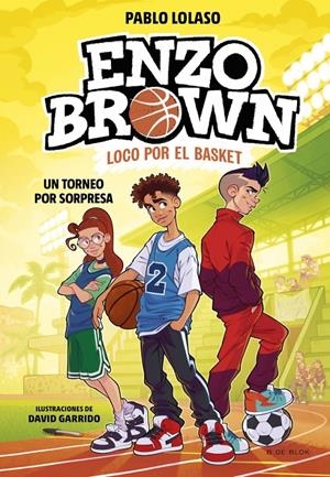 ENZO BROWN LOCO POR EL BASKET Nº03: UN TORNEO POR SORPRESA [CARTONE] | LOLASO, PABLO | Akira Comics  - libreria donde comprar comics, juegos y libros online