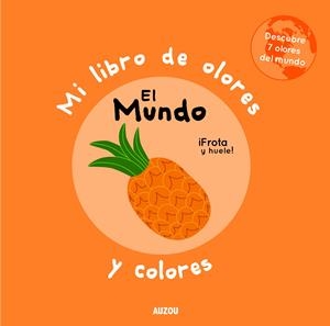 MI LIBRO DE OLORES Y COLORES: EL MUNDO [CARTONE] | IWI, MR. | Akira Comics  - libreria donde comprar comics, juegos y libros online