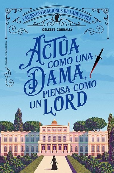 ACTUA COMO UNA DAMA PIENSA COMO UN LORD (SERIE LADY PETRA 1) [RUSTICA] | CONNALLY, CELESTE | Akira Comics  - libreria donde comprar comics, juegos y libros online