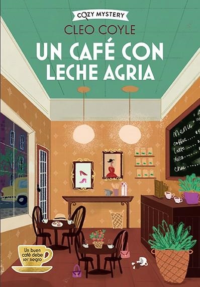 UN CAFE CON LECHE AGRIA (SERIE COFFEE LOVERS 4) (COZY MYSTERY) [RUSTICA] | COYLE, CLEO | Akira Comics  - libreria donde comprar comics, juegos y libros online