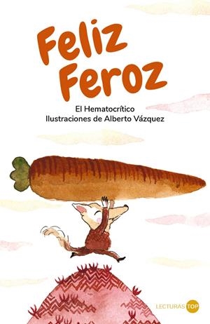 FELIZ FEROZ (LECTURAS TOP) [RUSTICA] | HEMATOCRITICO, EL | Akira Comics  - libreria donde comprar comics, juegos y libros online