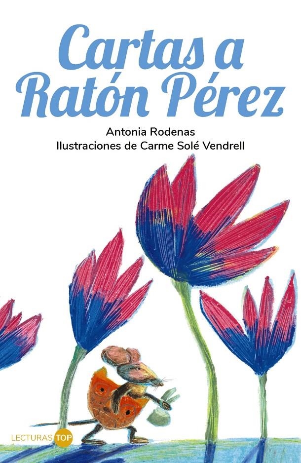 CARTAS A RATON PEREZ (LECTURAS TOP) [RUSTICA] | RODENAS, ANTONIA | Akira Comics  - libreria donde comprar comics, juegos y libros online