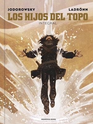 HIJOS DEL TOPO, LOS (EDICION INTEGRAL) [CARTONE] | JODOROWSKY / LADRÖNN | Akira Comics  - libreria donde comprar comics, juegos y libros online