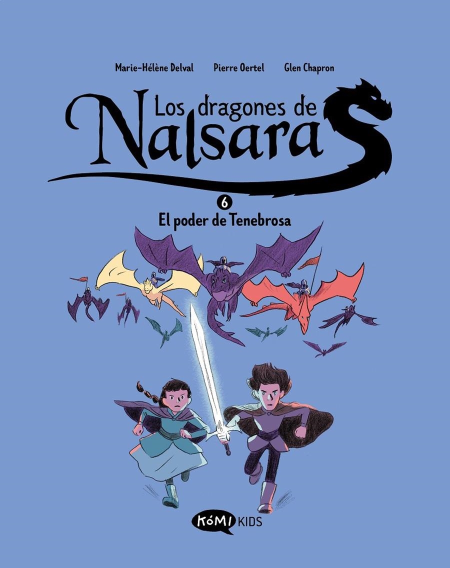 DRAGONES DE NALSARA, LOS VOL.6: EL PODER DE TENEBROSA [RUSTICA] | DELVAL, MARIE-HELENE / OERTEL, PIERRE | Akira Comics  - libreria donde comprar comics, juegos y libros online