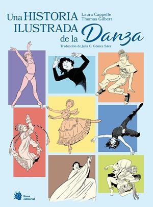 UNA HISTORIA ILUSTRADA DE LA DANZA [RUSTICA] | CAPPELLE, LAURA | Akira Comics  - libreria donde comprar comics, juegos y libros online
