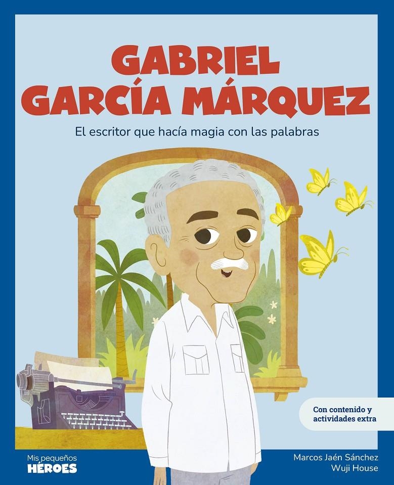 MIS PEQUEÑOS HEROES: GABRIEL GARCIA MARQUEZ [CARTONE] | JAEN, MARCOS | Akira Comics  - libreria donde comprar comics, juegos y libros online