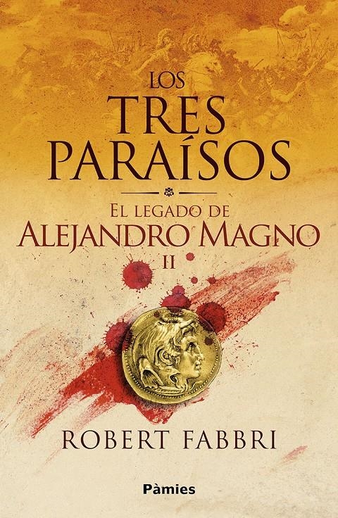 TRES PARAISOS, LOS (SAGA EL LEGADO DE ALEJANDRO MAGNO 2) [RUSTICA] | FABBRI, ROBERT | Akira Comics  - libreria donde comprar comics, juegos y libros online