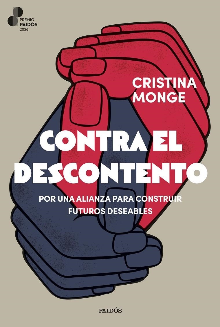CONTRA EL DESCONTENTO (PREMIO PAIDOS 2026) [RUSTICA] | MONGE, CRISTINA | Akira Comics  - libreria donde comprar comics, juegos y libros online