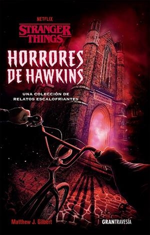 STRANGER THINGS: HORRORES DE HAWKINS [RUSTICA] | GILBERT, MATTHEW J. | Akira Comics  - libreria donde comprar comics, juegos y libros online