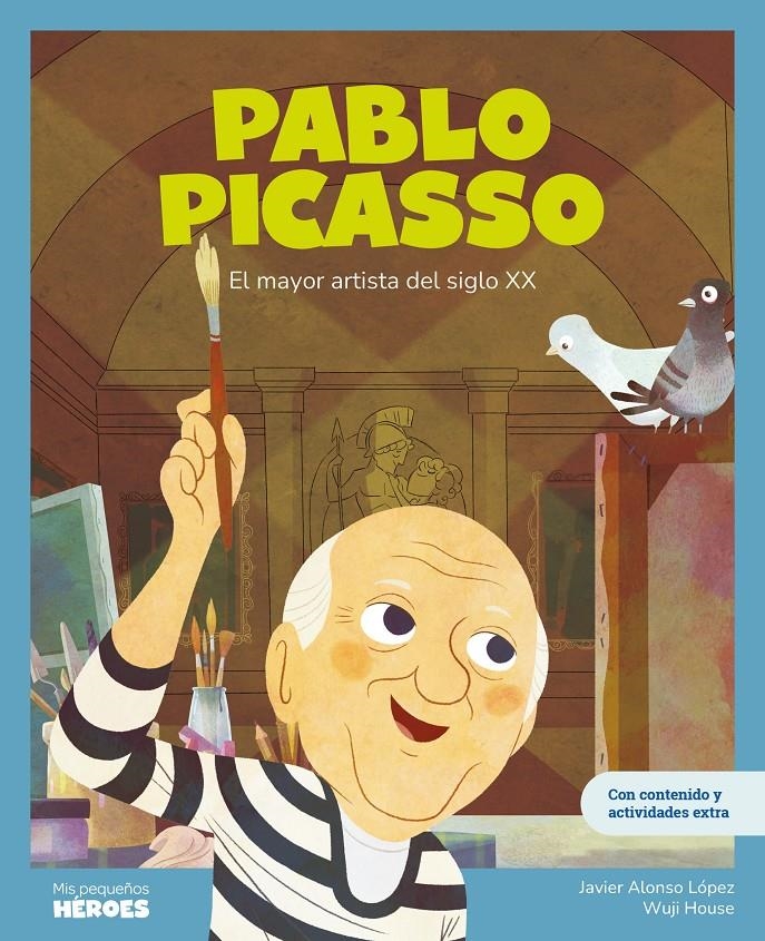 MIS PEQUEÑOS HEROES: PABLO PICASSO [CARTONE] | ALONSO LOPEZ, JAVIER | Akira Comics  - libreria donde comprar comics, juegos y libros online