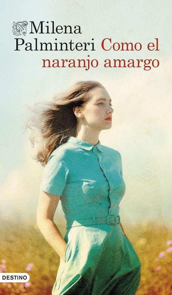 COMO EL NARANJO AMARGO (LA SAGA FAMILIAR GANADORA DEL PREMIO DE LOS LIBREROS) [CARTONE] | PALMINTERI, MILENA | Akira Comics  - libreria donde comprar comics, juegos y libros online