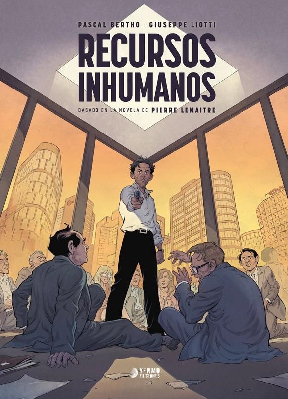 RECURSOS INHUMANOS (BASADO EN LA NOVELA DE PIERRE LEMAITRE) [CARTONE] | BERTHO, PASCAL / GIUSEPPE, LIOTTI | Akira Comics  - libreria donde comprar comics, juegos y libros online